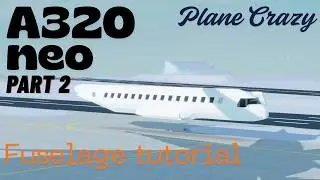 A320 Neo Fuselage Tutorial Part 2 | Plane Crazy | #planecrazy #tutorial #a320