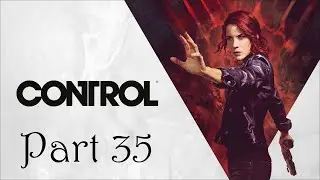 Mold Removal | Control: Ultimate Edition | Part 35