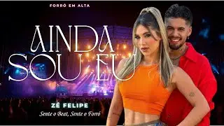 Zé FeIipe - Ainda Sou Eu | Sertanejo Pop Brasil, Emoção e Amor