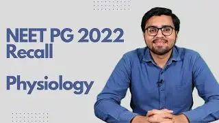 Exam Recall Series (NEET PG 2022)-Physiology