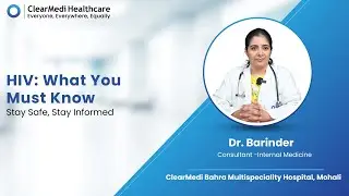 HIV Awareness, Prevention & Early Care Explained | Dr. Barinder |