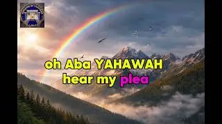 Aba YAHAWAH, My Hope and Light