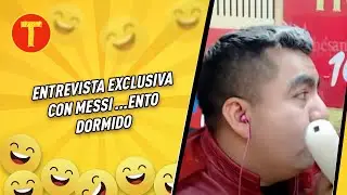 Entrevista exclusiva con Messi ...ento dormido
