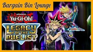 BARGAIN BIN LOUNGE - Yu-Gi-Oh! Legacy of the Duelist