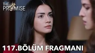 Yemin 117. B&ouml;l&uuml;m Fragmanı | The Promise Episode 117 Promo (English & Spanish)