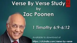 30. 1 Timothy 6:9 to 6:12 - Zac Poonen - Verse By Verse Study