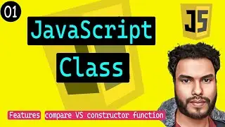 #01 Classes in JavaScript | Features of Class