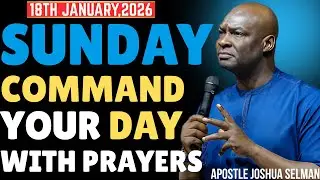 [Sunday17th January,2026]Start Your SundayWith Prayer Spiritual Prayer - Apostle Joshua Selman