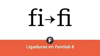 Ligaduras en FontLab 8