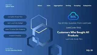 LeetCode 1045| Customers Who Bought All Products | Top 50 SQL Questions | Begineer to Expert |