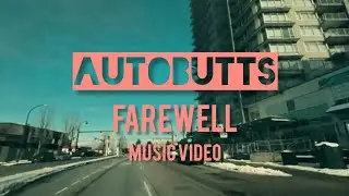AUTOBUTTS | FAREWELL(MUSIC VIDEO)