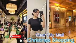 Gaur City Mall Noida | Christmas Shopping Vlog | Daliya Vlog ✨@Vloggingwithdeepa 