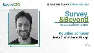 How Technology is Leading a Breakthrough in Survey Sampling with Douglas Johnson of IDinsight