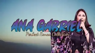 Best 20 Tracks from Ana Gabriel   Full Compilation of His Greatest