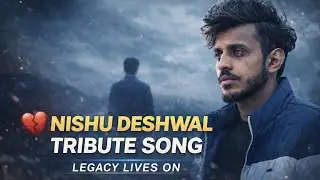 Nishu Deshwal Tribute Song  3💔 | Legacy Lives On | Emotional Fan Anthem 2026