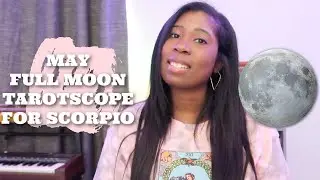 May Full Moon Tarotscope - Scorpio