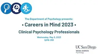 Careers in Mind 2023 - Clinical Psychology Panel | UC San Diego Psychology