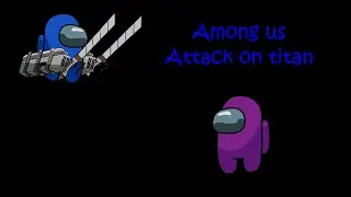 Among us - Attack on titan