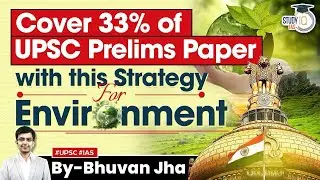 Best Strategy of Environment for UPSC Prelims 2024 | StudyIQ IAS