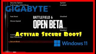 Battlefield 6: Como activar arranque seguro / secure boot en Gygabite con Windows 11 en 2025