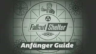 Fallout Shelter - Anfänger Guide ◈ Gameplay German Deutsch