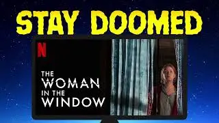 Stay Doomed 143: Woman in the Window
