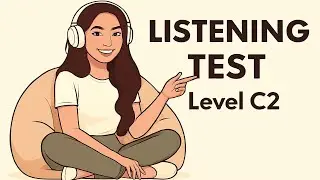 C2 Listening Test Proficiency CPE with answers | Cambridge English Listening | Listening Time