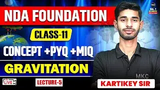 NDA 2026 Physics : Gravitation | NDA Physics Gravitation One Shot | PYQs + MIQs | Class 11 | Lec - 5
