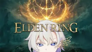 【ELDEN RING】 Blind first playthrough!
