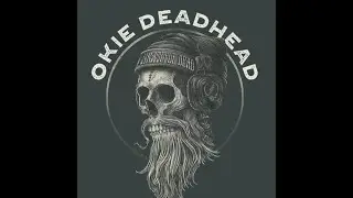 Okie Deadhead's Weekly Shakedown EP 309