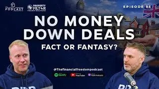 Episode 55: No Money Down Deals, Fact or Fantasy?
