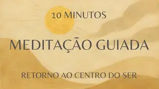 Meditação Guiada Para Acalmar a Alma