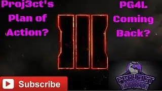 Black Ops 3 Livecom Proj3ct's Role On Bo3 and PG4L Reboot?