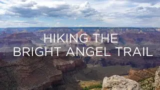 Hiking The Bright Angel Trail - Grand Canyon