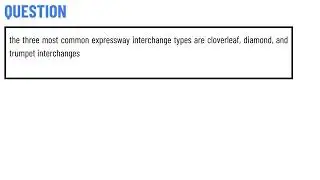the three most common expressway interchange types are cloverleaf, diamond, and trumpet interchanges