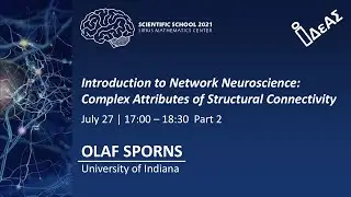 Introduction to Network Neuroscience: Complex Attributes of Structural Connectivity. OLAF SPORNS