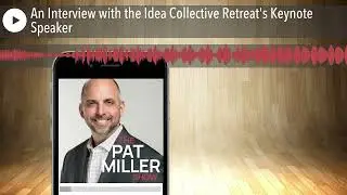 An Interview with the Idea Collective Retreat's Keynote Speaker