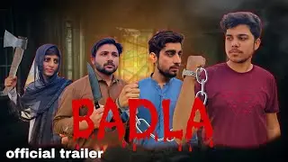 BADLA | official trailer | B2h