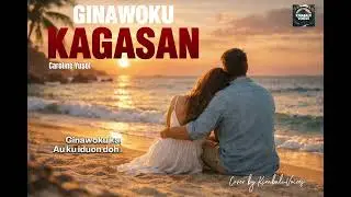 GINAWOKU KAGASAN - Caroline Yusof |FEMALE|by KinabaluVoices 