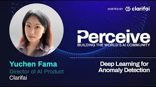 Deep Learning AI for Anomaly Detection | Yuchen Fama, Ph.D. | Clarifai