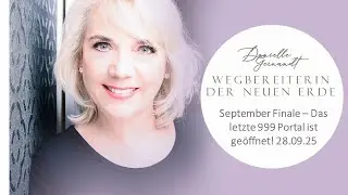 September Finale - Das letzte 999 Portal ist ge&ouml;ffnet 28.09.25