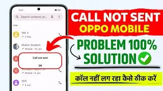 Call not sent problem oppo mobile - how to fix call not sent problem in OPPO