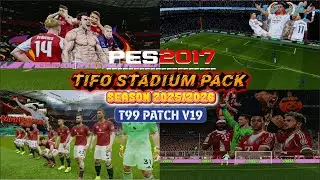 PES 2017 - Патч T99, обновление Tifo Pack AIO 2025/2026 | PES 2017 Мод Tifo AZ x O G Stadium