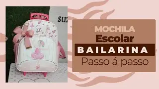 Passo á passo Mochila tema bailarina / Casas Léo 