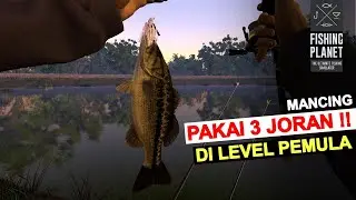 Mancing Pakai 3 Joran di Level Pemula - Fishing Planet Indonesia