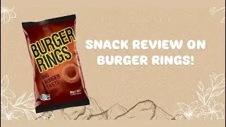 SNACK REVIEW ON BURGER RINGS!!