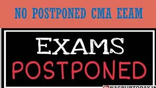 NO POSTPONED CMA EXAM