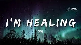 Sia &ndash; I&rsquo;m Healing (Official Lyrics Video | 2025)