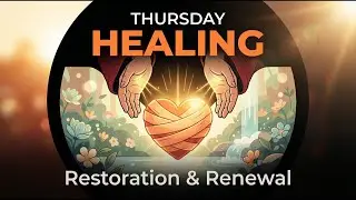 Thursday Prayer for Healing and Restoration | Today's Prayer