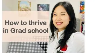 How to thrive in the grad school